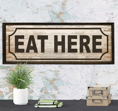 Eat Here - Rustic Farmhouse Wood Framed Sign