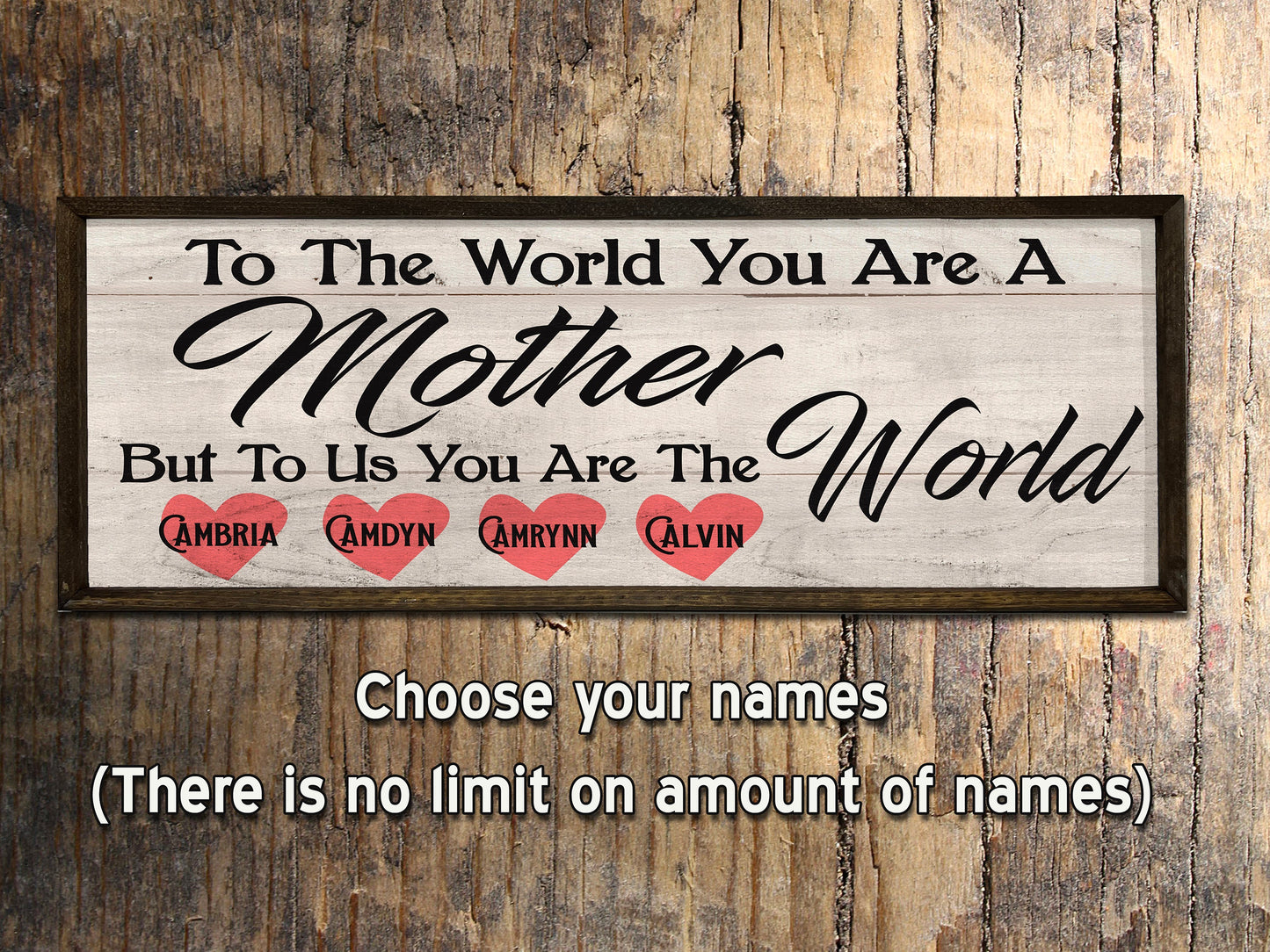 To the World you are a Mother - Wood Framed Sign